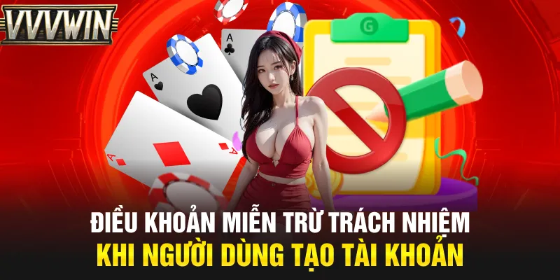 Điều khoản miễn trừ trách nhiệm khi người dùng tạo tài khoản