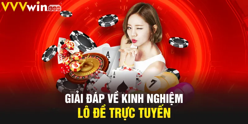 Giải đáp về kinh nghiệm lô đề trực tuyến 