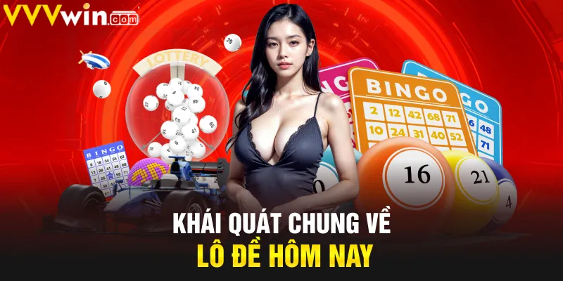 Khái quát chung về lô đề hôm nay Khái quát chung về lô đề hôm nay
