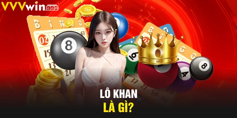 Lô khan là gì?