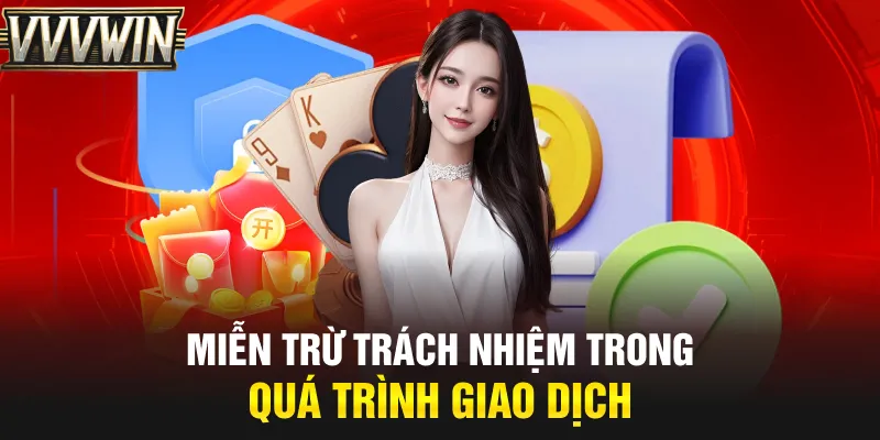 Miễn trừ trách nhiệm trong quá trình giao dịch