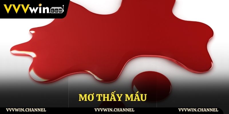 Mơ thấy máu VVVwin