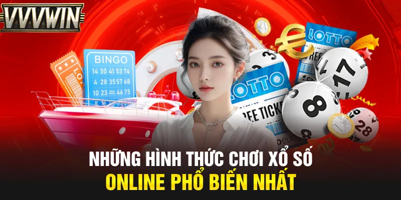 Những hình thức chơi xổ số online phổ biến nhất