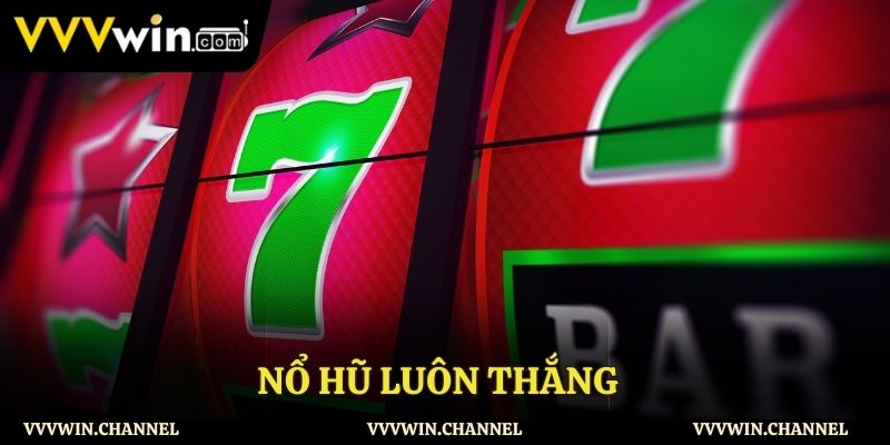 Nổ hũ luôn thắng VVVwin