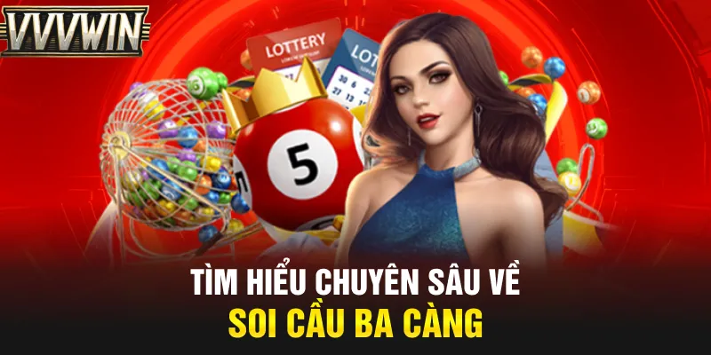 Tìm hiểu chuyên sâu về soi cầu ba càng