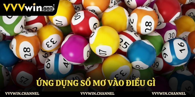 Ứng dụng sổ mơ vào điều gì? Ứng dụng sổ mơ vào điều gì?