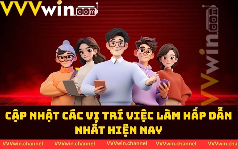 Cập nhật các vị trí việc làm hấp dẫn nhất hiện nay