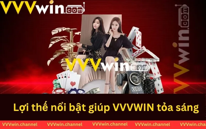 Lợi thế nổi bật giúp VVVWIN tỏa sáng